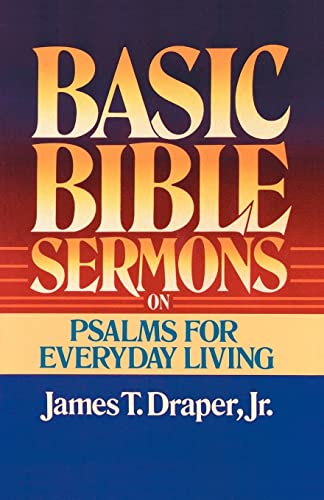Stock image for Basic Bible Sermons on Psalms for Everyday Living for sale by Better World Books
