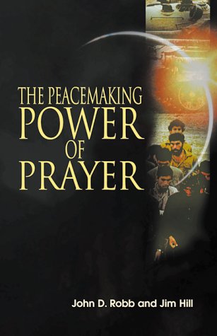 9780805422917: The Peacemaking Power of Prayer: Equipping Christians to Transform the World