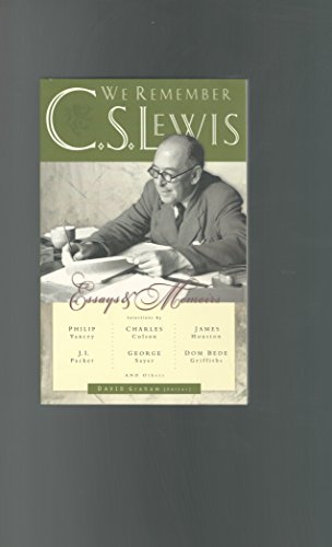 9780805422993: We Remember C. S. Lewis: Essays and Memoirs by Philip Yancey, J. I.Packer, Charles Colson, George Sayer, James Houston, Don Bede Griffiths and Others