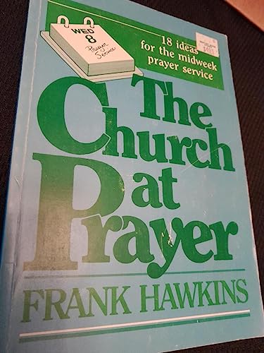 The church at prayer (9780805423150) by Hawkins, Frank
