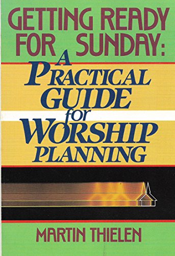 Beispielbild fr Getting Ready for Sunday: A Practical Guide for Worship Planning zum Verkauf von Half Price Books Inc.