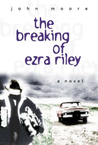 Beispielbild fr The Breaking of Ezra Riley: A Novel zum Verkauf von Books of the Smoky Mountains