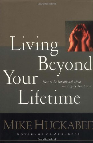 Imagen de archivo de Living Beyond Your Lifetime: How to Be Intentional about the Legacy You Leave a la venta por Pastors Used Books