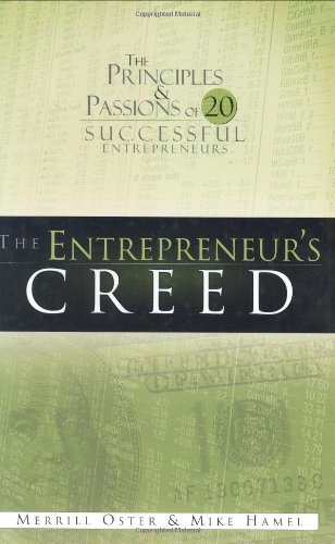Stock image for The Entrepreneur's Creed: The Principles & Passions of 20 Successful Entrepreneurs for sale by Wonder Book