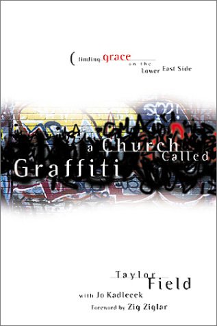 Stock image for A Church Called Graffiti: Finding Grace on the Lower East Side for sale by Wonder Book