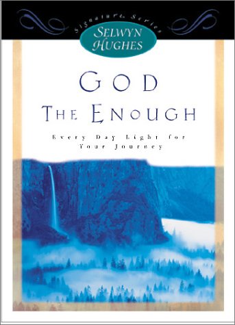 God: The Enough - Every Day Light for Your Journey (Signature) (9780805423723) by Hughes, Selwyn
