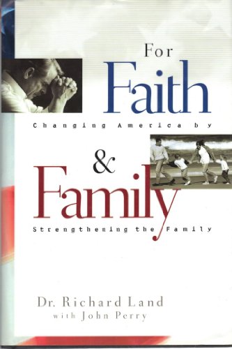 Stock image for For Faith & Family: Changing America by Strengthening the Family for sale by Bluff Books