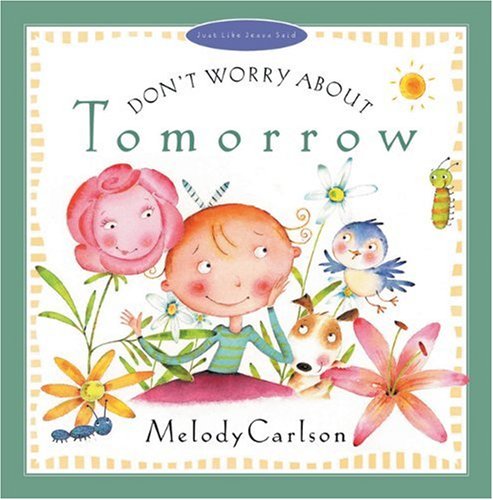 Stock image for Don't Worry about Tomorrow for sale by ThriftBooks-Phoenix