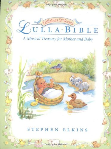 Beispielbild fr Lullabible: A Musical Treasury for Mother and Baby (Lullabies & Verses) zum Verkauf von Jenson Books Inc