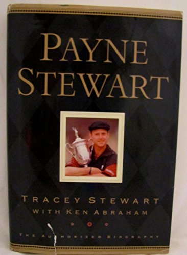 Stock image for Payne Stewart: The Authorized Biography for sale by Gulf Coast Books