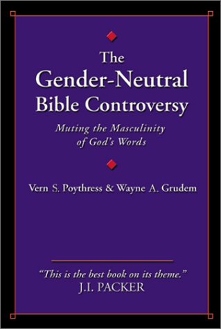 Imagen de archivo de The Gender-Neutral Bible Controversy: Muting the Masculinity of God's Words a la venta por SecondSale