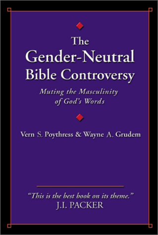 Stock image for The Gender-Neutral Bible Controversy: Muting the Masculinity of God's Words for sale by ThriftBooks-Atlanta