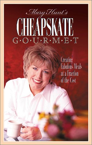 Cheapskate Gourmet: Creating Fabulous Meals for a Fraction of the Cost (9780805424430) by Hunt, Mary
