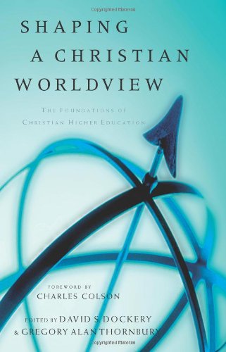 Beispielbild fr Shaping a Christian Worldview: The Foundation of Christian Higher Education zum Verkauf von Indiana Book Company