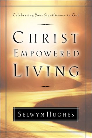 Beispielbild fr Christ Empowered Living : Celebrating Your Significance in God zum Verkauf von Better World Books