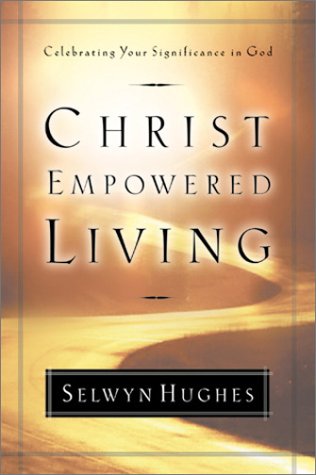 Stock image for Christ Empowered Living: Celebrating Your Significance in God for sale by Wonder Book