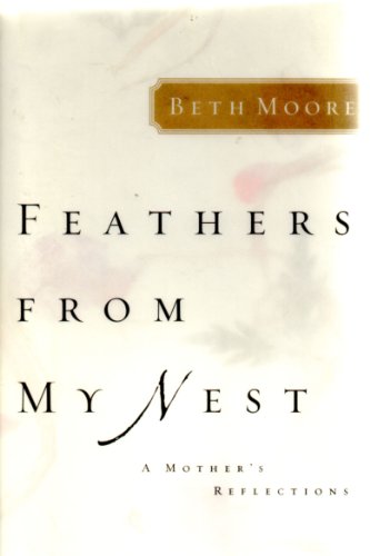 Beispielbild fr Feathers from My Nest: A Mother's Reflections zum Verkauf von SecondSale