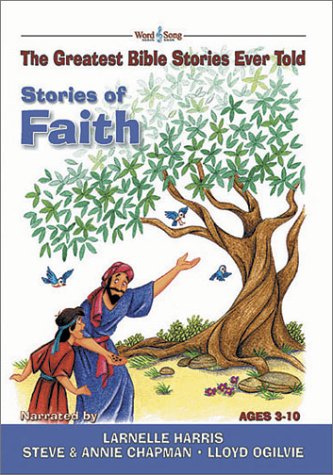 Stock image for Stories of Faith: The Greatest Bible Stories Ever Told (The Word and Song Greatest Bible Stories Ever Told) for sale by Wonder Book