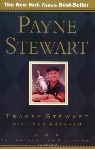 Imagen de archivo de Payne Stewart: The Authorized Biography a la venta por Your Online Bookstore