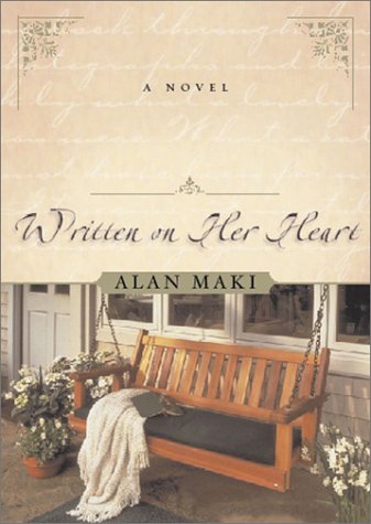 Written on Her Heart (9780805424881) by Maki, Alan