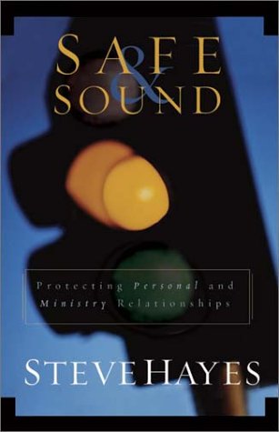 Imagen de archivo de Safe & Sound: Protecting Personal and Ministry Relationships a la venta por Ergodebooks