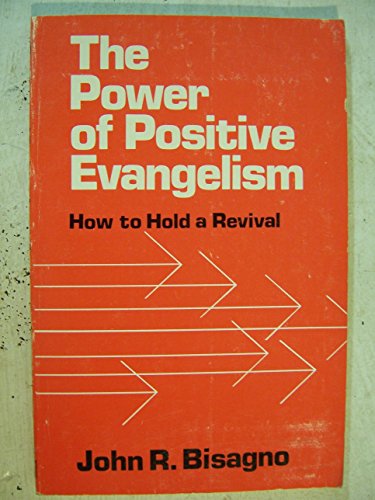 Imagen de archivo de Power of Positive Evangelism: How to Hold a Revival a la venta por Reliant Bookstore