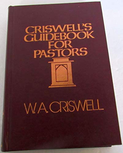 Criswell's Guidebook for Pastors (9780805425369) by Criswell, W. A.