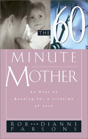 9780805425567: The 60 Minute Mother: An Hour of Reading for a Lifetime of Love
