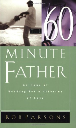 9780805425611: The Sixty Minute Father: An Hour of Reading for a Lifetime of Love