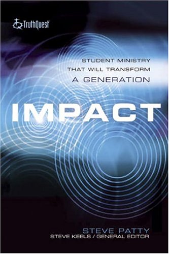 Beispielbild fr Impact: Student Ministry That Will Transform A Generation (Truth Quest) zum Verkauf von Wonder Book