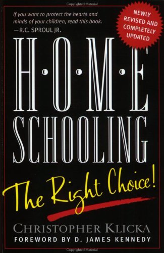 Beispielbild fr Home Schooling : The Right Choice: An Academic, Historical, Practical, and Legal Perspective zum Verkauf von Better World Books