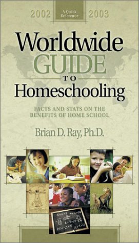 Beispielbild fr Worldwide Guide to Homeschooling: Facts and Stats on the Benefits of Home School 2002-2003 zum Verkauf von Wonder Book