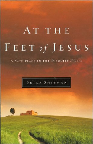 Stock image for At the Feet of Jesus: A Safe Place in the Disquiet of Life for sale by Wonder Book