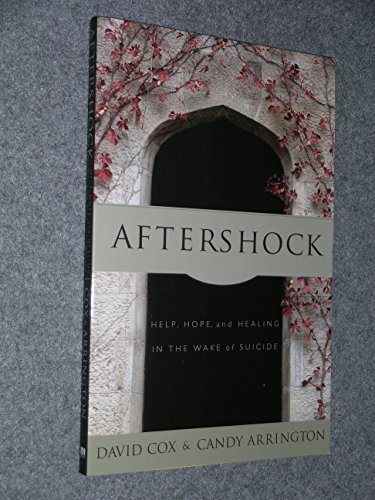 9780805426229: Aftershock: Help, Hope and Healing in the Wake of Suicide