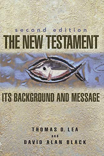 Imagen de archivo de The New Testament: Its Background and Message a la venta por Indiana Book Company