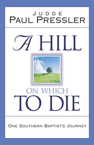Imagen de archivo de A Hill on Which to Die: One Southern Baptist's Journey a la venta por SecondSale