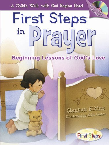 Beispielbild fr First Steps in Prayer: Beginning Lessons of Gods Love: 3 (First Steps in Faith) zum Verkauf von Reuseabook