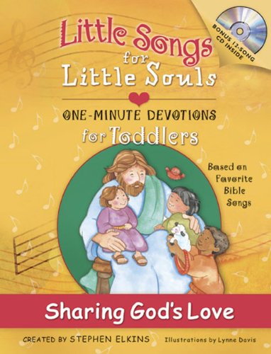 Beispielbild fr Sharing God's Love: Little Song for Little Souls for Toddlers, One-Minute Devotions (Little Songs for Little Souls) zum Verkauf von SecondSale