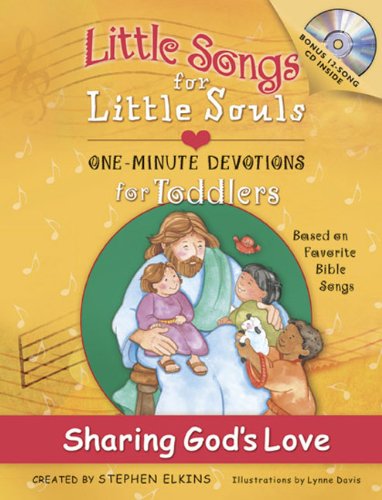 Imagen de archivo de Sharing God's Love: Little Song for Little Souls for Toddlers, One-Minute Devotions (Little Songs for Little Souls) a la venta por SecondSale