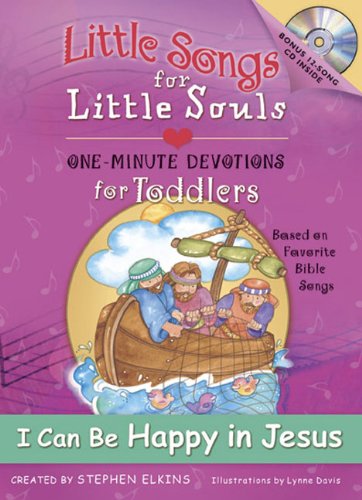 9780805426762: I Can Be Happy in Jesus: Little Songs for Little Souls for Toddlers, one-Minute Devotions Based on Favortie Bible songs