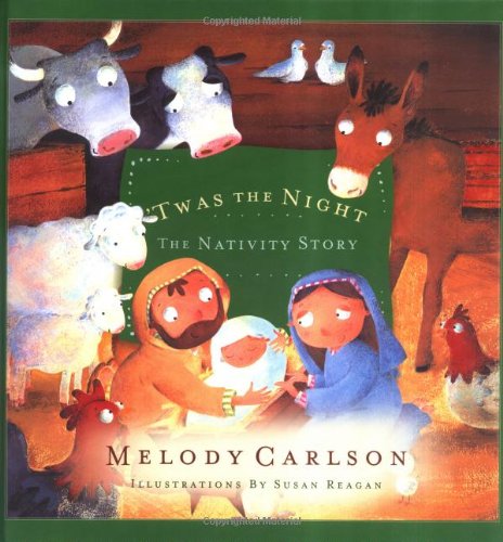 9780805426830: 'Twas The Night: The Nativity Story (Carlson, Melody)