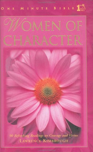 Beispielbild fr Women of Character: 90 Refreshing Readings on Courage and Virtue (One Minute Bible) zum Verkauf von WorldofBooks