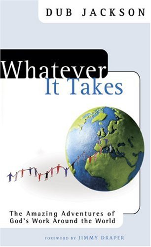 9780805426885: Whatever It Takes: The Amazing Adventures of God's Work Around the World
