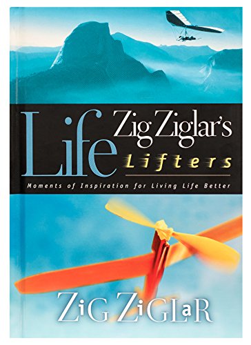 Imagen de archivo de Zig Ziglar's Life Lifters: Moments of Inspiration for Living Life Better a la venta por SecondSale