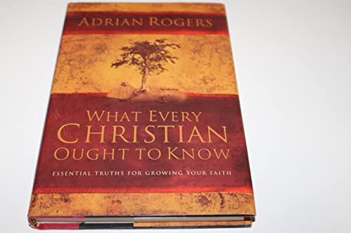 Imagen de archivo de What Every Christian Ought to Know: Essential Truths for Growing Your Faith a la venta por ThriftBooks-Reno