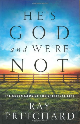 Stock image for He's God and We're Not: The Seven Laws of the Spiritual Life for sale by ThriftBooks-Dallas