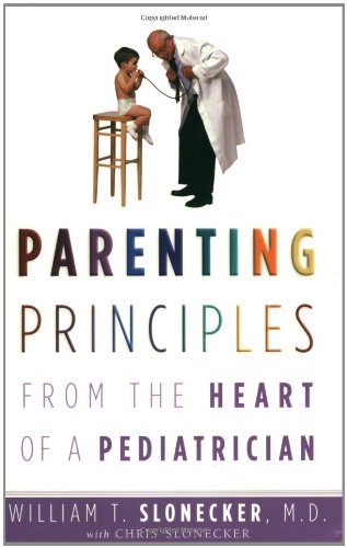 Stock image for Parenting Principles: From the Heart of a Pediatrician for sale by HPB Inc.