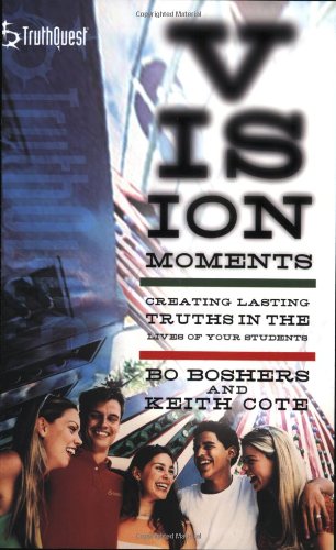 9780805427257: Vision Moments: Creating Lasting Truths in the Lives of Your Students (Truthquest)