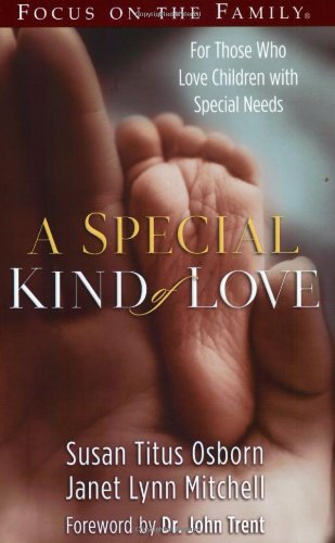 Stock image for A Special Kind of Love: For Those Who Love Children With Special Needs for sale by SecondSale