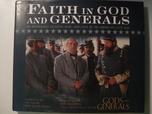 Stock image for Faith in God and Generals: An Anthology of Faith, Hope, and Love in the American Civil War for sale by Gulf Coast Books